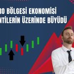 Euro Bölgesi’nden güçlü ikinci çeyrek büyümesi