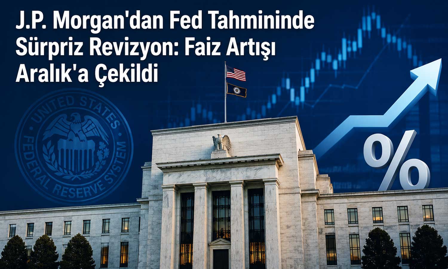 Fed kararı sonrası JP Morgan faiz beklentisini güncelledi