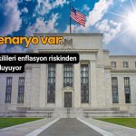 Fed yetkilileri enflasyon riskinden endişeli: İki senaryo bulunuyor