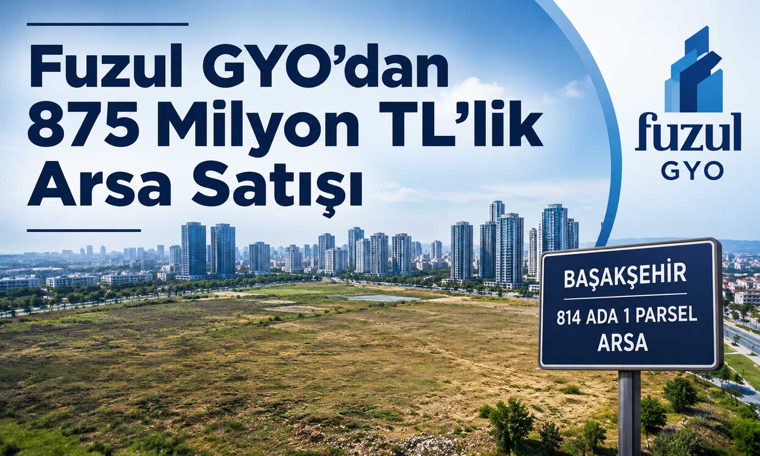 Fuzul GYO’dan dev satış: 875 milyon TL’lik kaynak projelere aktarılacak