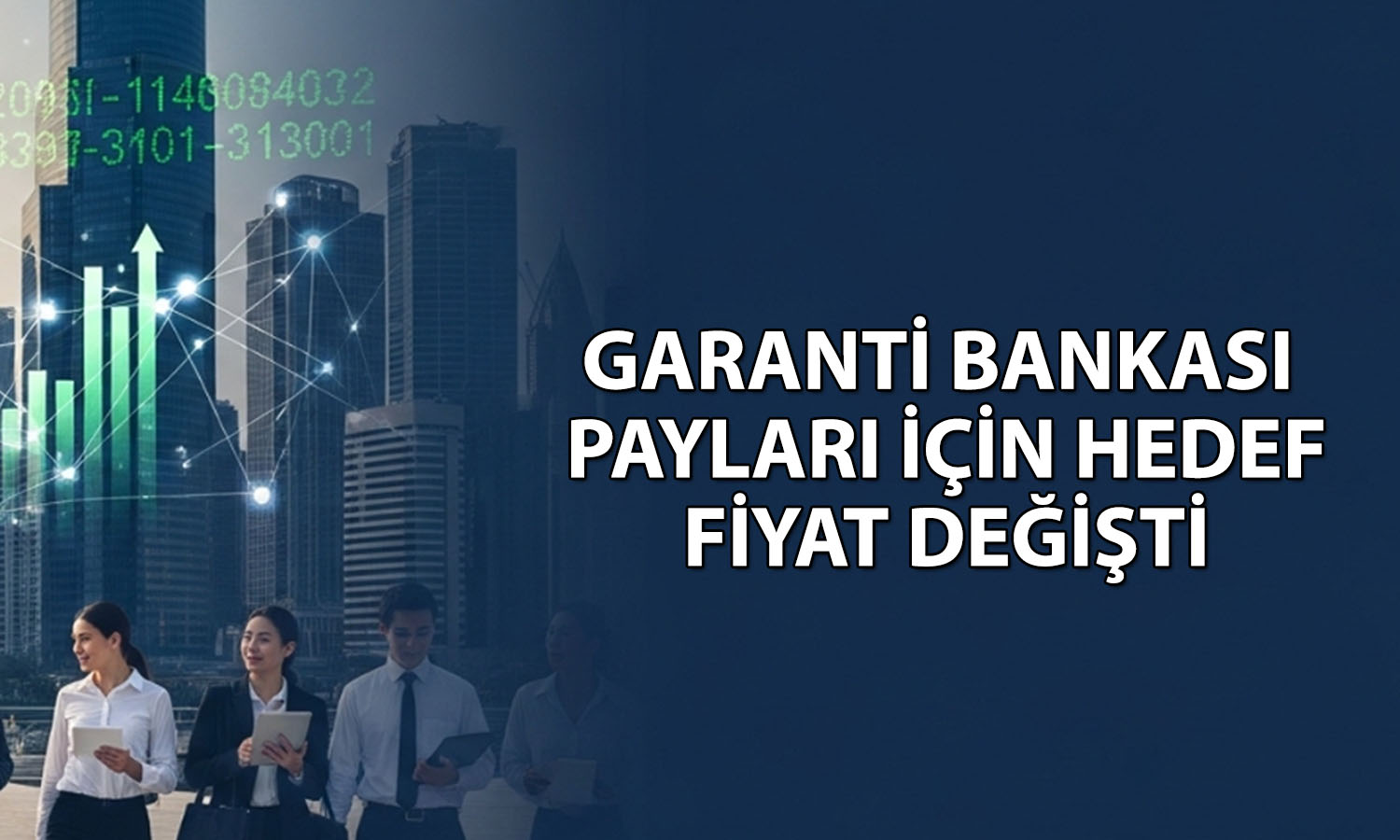 Garanti Bankası (GARAN) için  hedef fiyat 17 TL birden düştü