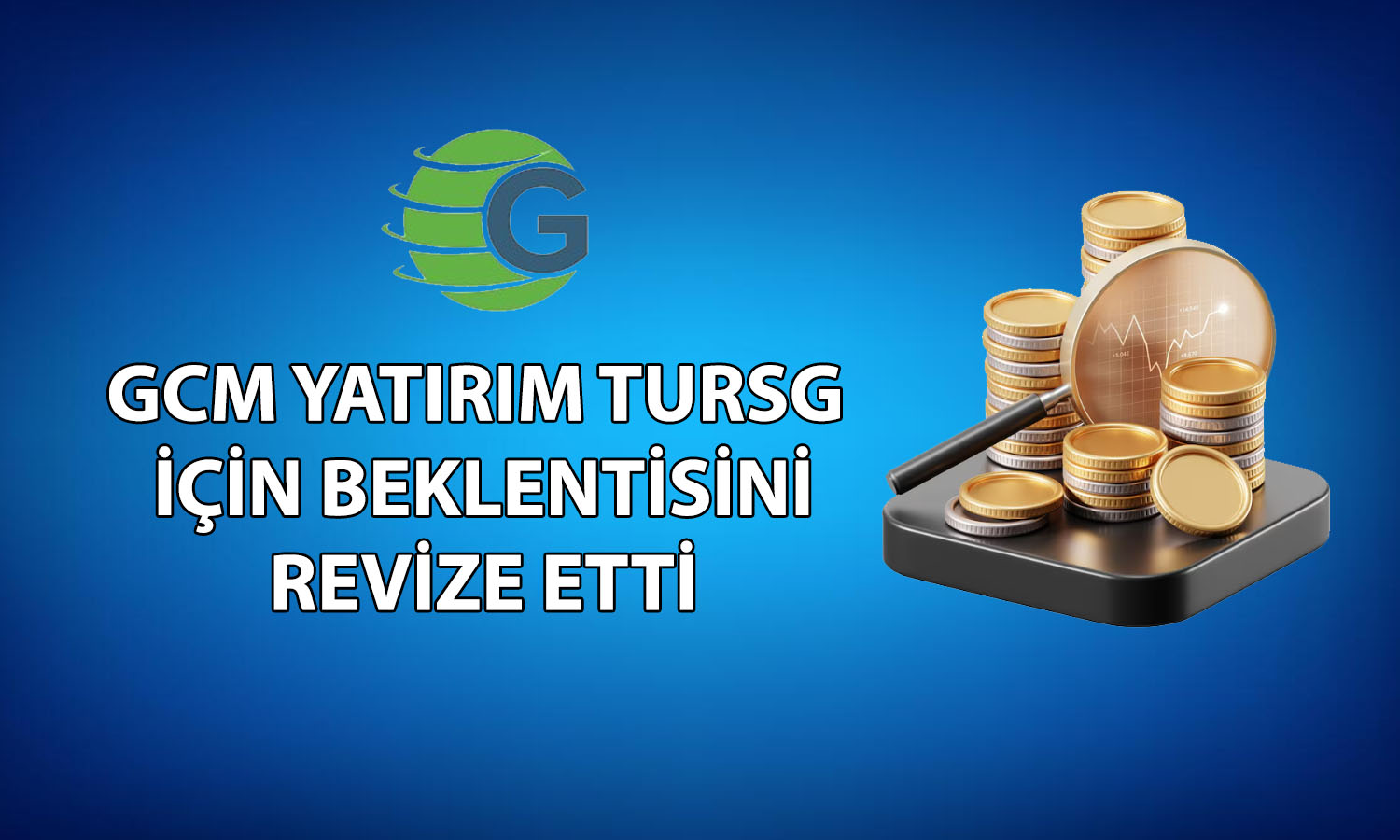 GCM Yatırım Türkiye Sigorta için hedef fiyatını yükseltti