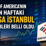Geçen haftanın BofA bilançosu: En çok alınan ve satılan hisseler