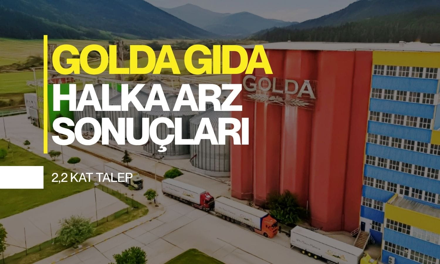 Golda Gıda halka arz sonuçları: 2,2 kat talep geldi