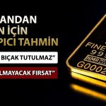Gram altında 13 bin TL beklentisi: Uzman senaryoları paylaştı