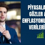 Haftanın gündemi: Enflasyon, bilançolar ve Çin verileri