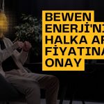 Halk Yatırım’dan Bewen Enerji halka arz değerlendirmesi