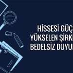 Hissesi yüzde 438 yükselen şirketten dev bedelsiz kararı