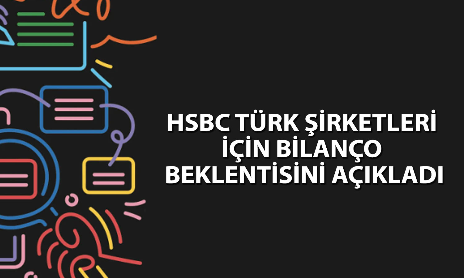 HSBC 2Ç26’da güçlü bilanço beklediği şirketleri açıkladı