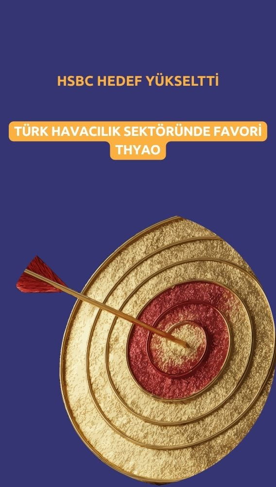HSBC: Türk havacılık sektöründe favori THYAO, hedef fiyat yükseldi