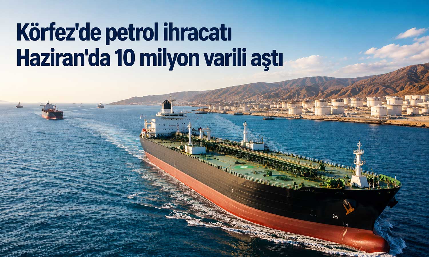 Hürmüz Boğazı’nda sevkiyatlar normale döndü, Körfez ihracatı hızlandı