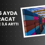 İhracatta ilk yarı performansı: 136 milyar dolar