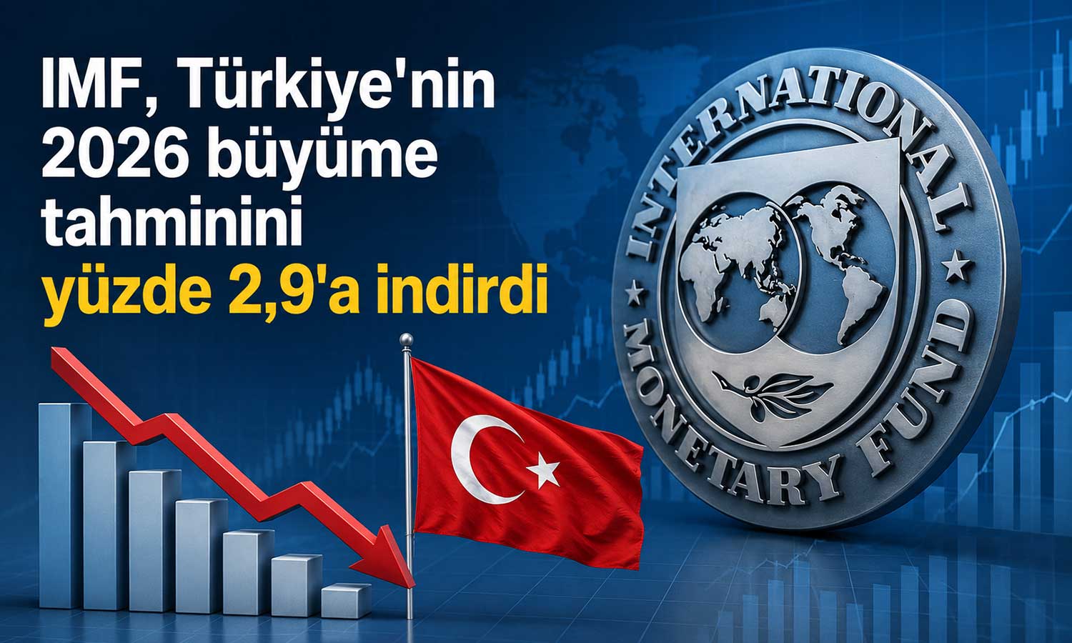 IMF’den Türkiye ekonomisi için aşağı yönlü revizyon