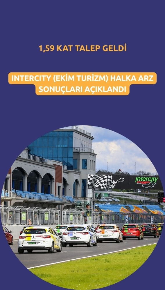 Intercity (EKIM) halka arz sonuçları: 1,59 kat talep geldi