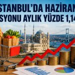 İstanbul’da Haziran enflasyonu yüzde 35’in üstünde