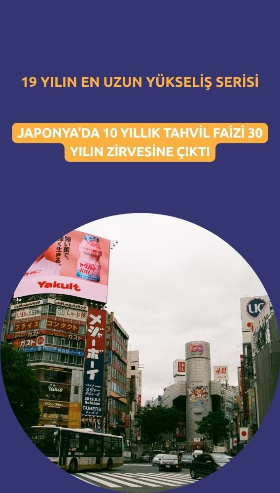 Japonya'da 10 yıllık tahvil faizi 30 yılın zirvesine çıktı