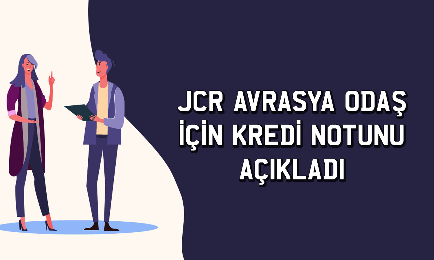 JCR Avrasya Odaş’ın güçlü ve zayıf yönlerini açıkladı