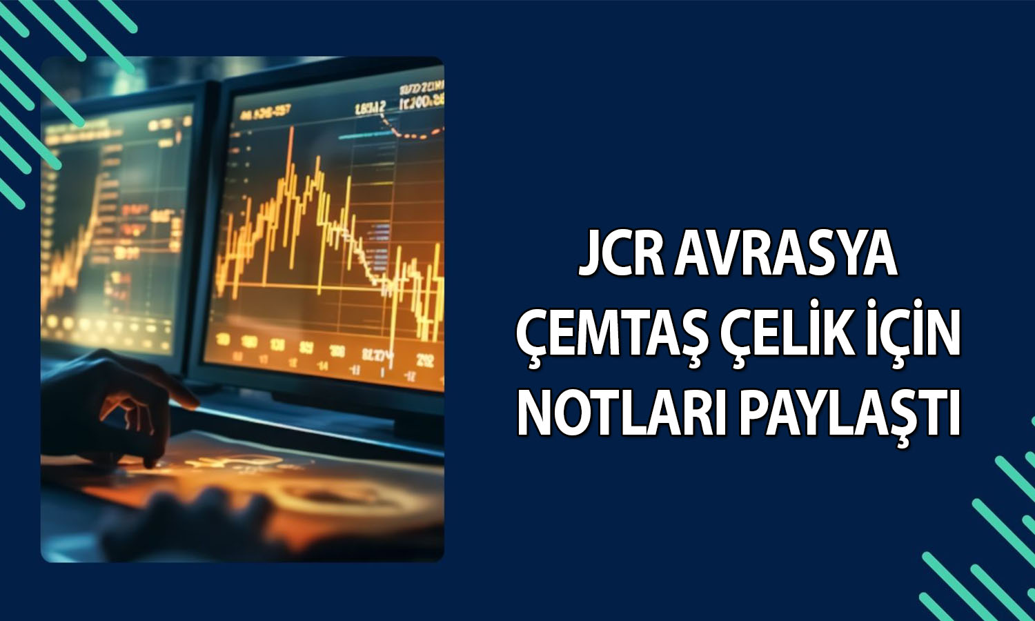 JCR Çemtaş’ı analiz etti: Kredi notu ve görünüm değişti mi?