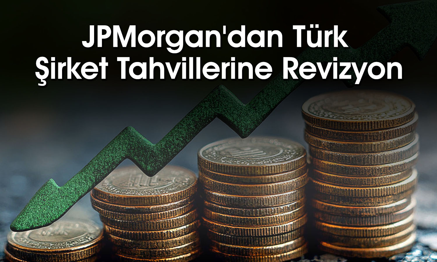 JPMorgan’dan Türk şirket tahvillerinde tavsiye değişikliği