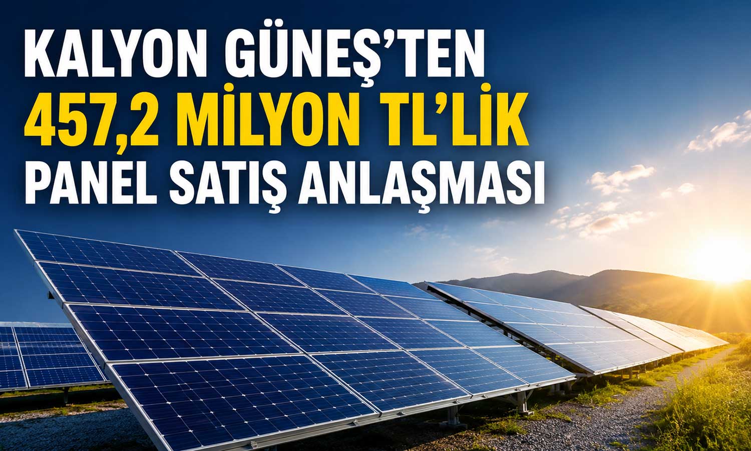 Kalyon Güneş, 457 milyon TL tutarında yeni sipariş aldı