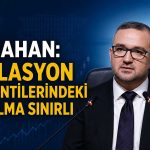Karahan’dan enflasyon mesajı: Gerekirse daha sıkı adımlar atılacak