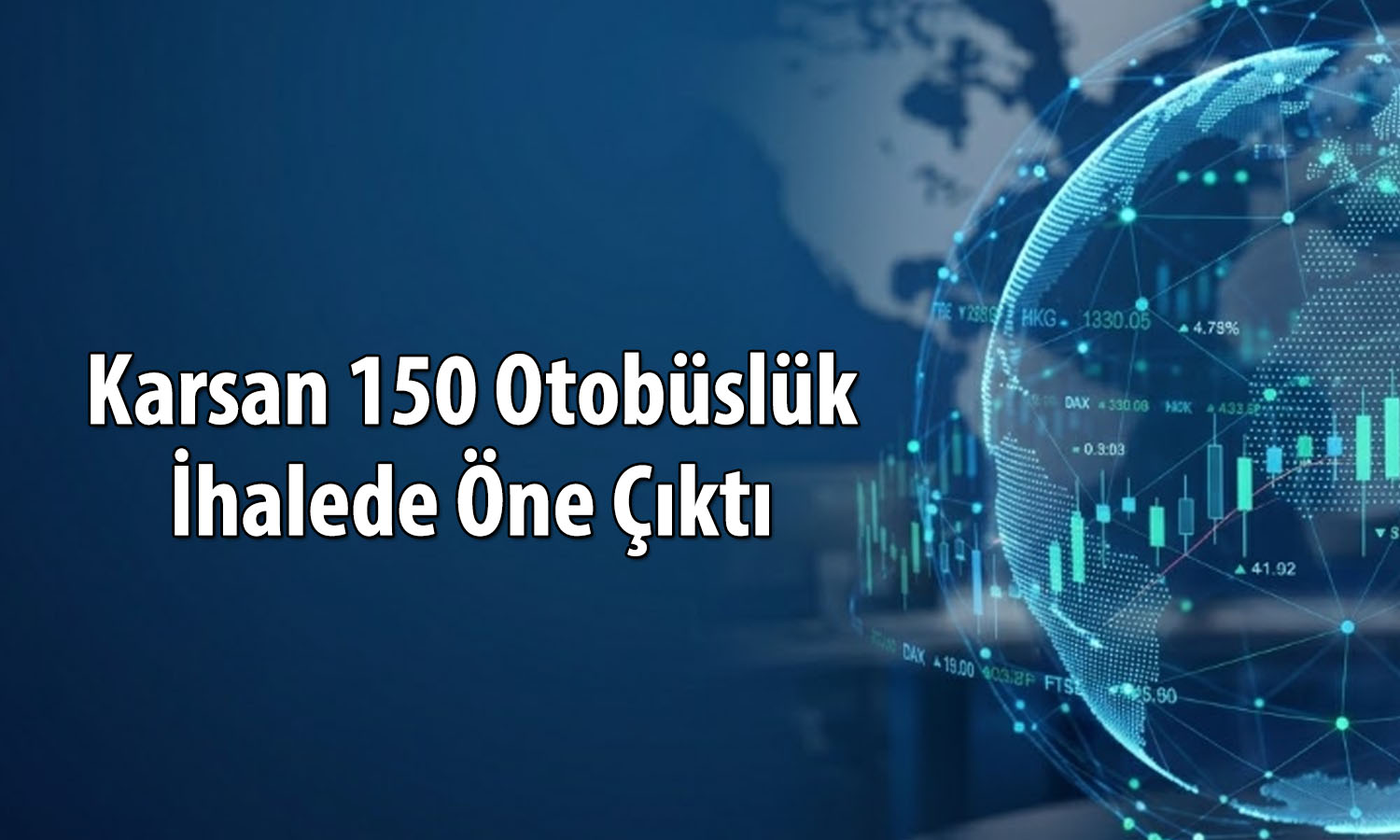 Karsan Otomotiv payları İETT ihalesiyle güçlü yükseldi