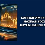 Katılımevim: Haziran’da sözleşme büyüklüğü 39,6 milyar TL oldu