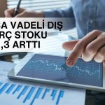Kısa vadeli dış borç stoku Mayıs’ta yüzde 1,3 arttı