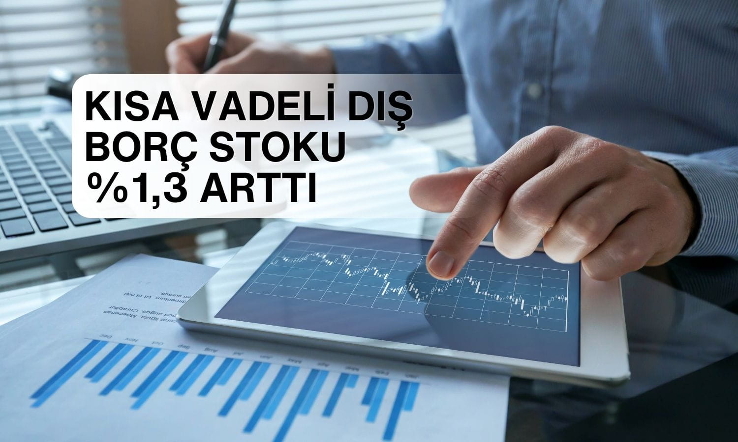 Kısa vadeli dış borç stoku Mayıs’ta yüzde 1,3 arttı