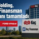 Koç Finansman artık Ford Otosan çatısı altında
