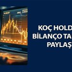 Koç Holding (KCHOL) 2Ç26 bilanço tarihi açıklandı