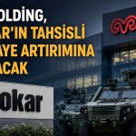 Koç Holding yönetiminden Otokar’ın sermaye artırımına onay