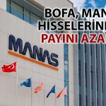 MANAS’ta dikkat çeken hisse hareketi: Bank of America pay azalttı