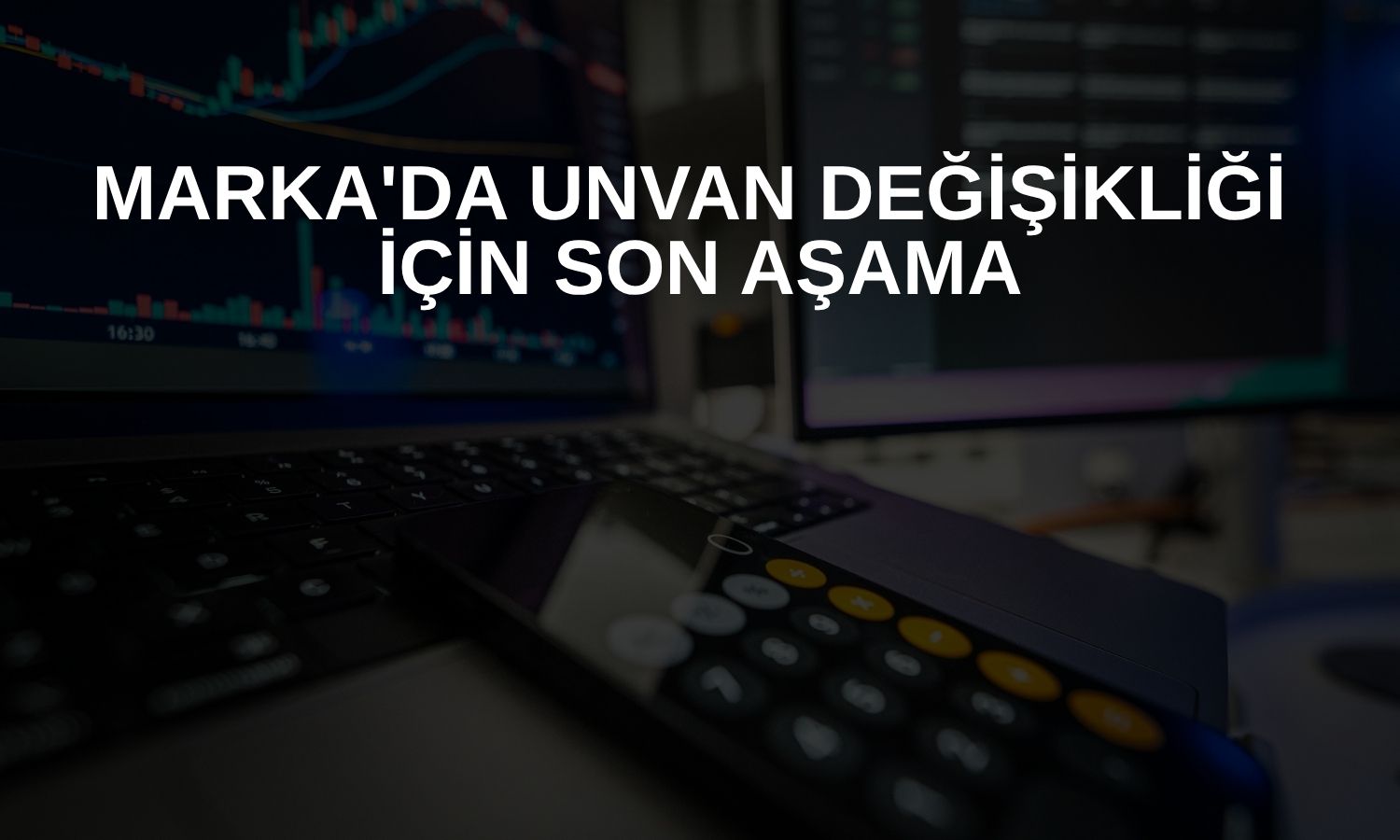 Marka Holding’in unvan değişikliğine Bakanlık onayı