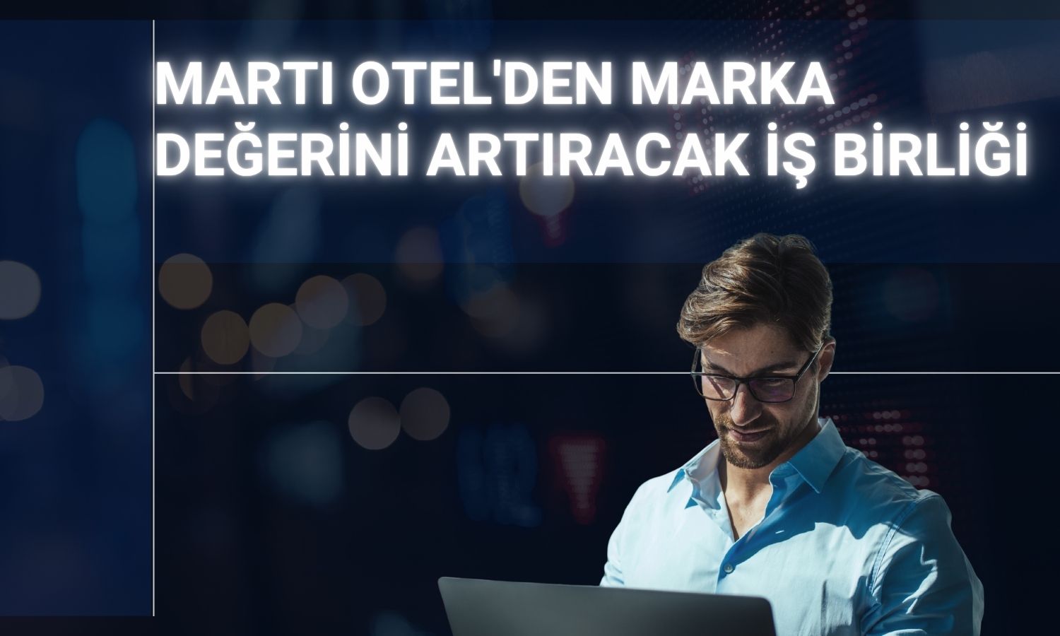 Martı Otel'den marka büyümesi için stratejik adım
