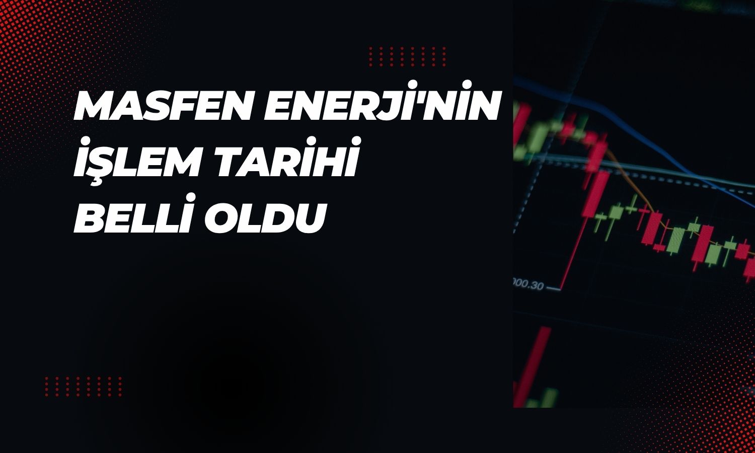 Masfen Enerji’nin işlem tarihi belli oldu