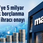 Mavi, 5 milyar TL’lik borçlanma ihracı için SPK onayını aldı