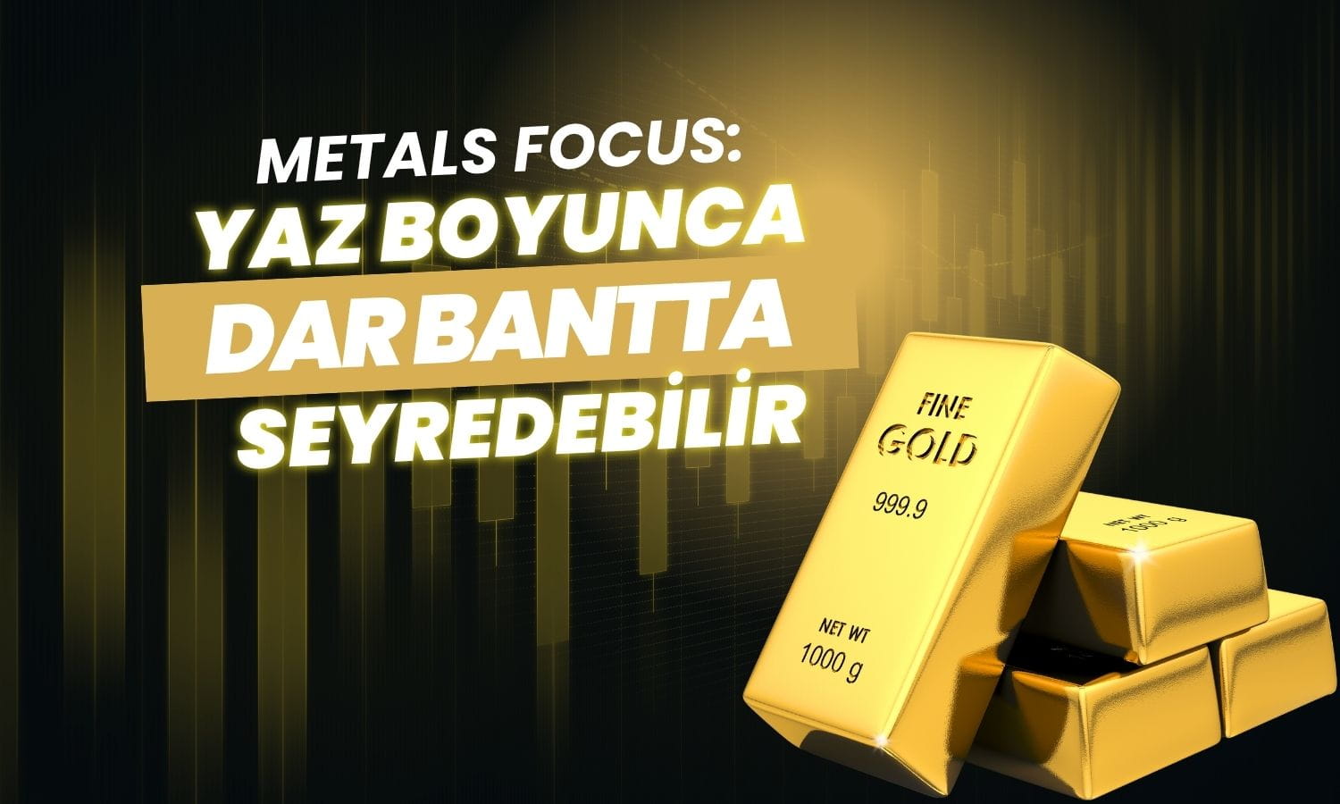 Metals Focus: Altın yaz boyunca dar bantta seyredebilir