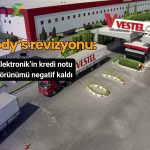 Moody’s Vestel’in kredi notunu düşürdü: Görünüm negatif kaldı