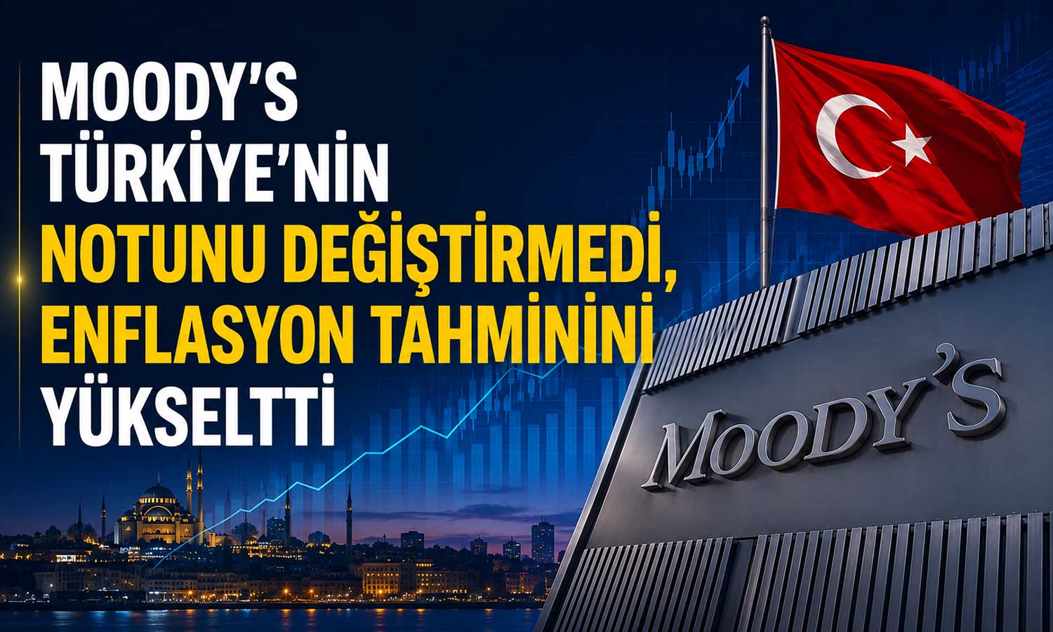 Moody’s’ten Türkiye kararı: Kredi notu sabit kaldı
