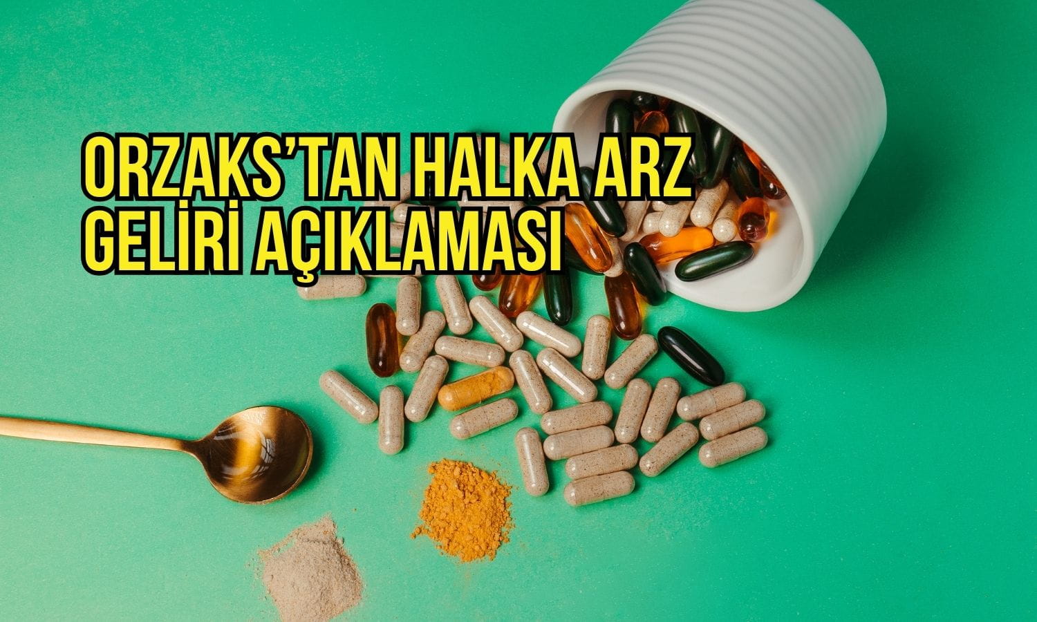 Orzaks İlaç’tan halka arz geliri açıklaması: 1,41 milyar TL aktarıldı