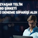 Özyaşar Tel’in ABD iştirakine deneme siparişleri geldi