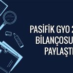 Pasifik GYO’nun 2Ç26’da net karı yüzde 30 geriledi