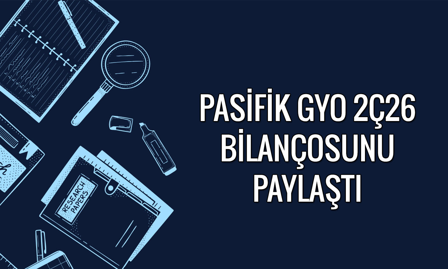 Pasifik GYO’nun 2Ç26’da net karı yüzde 30 geriledi