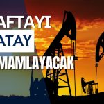 Petrol haftayı yatay tamamlayacak: Fiyatlarda barış baskısı