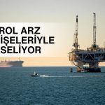Petrol haftayı yükselişle kapatmaya hazırlanıyor