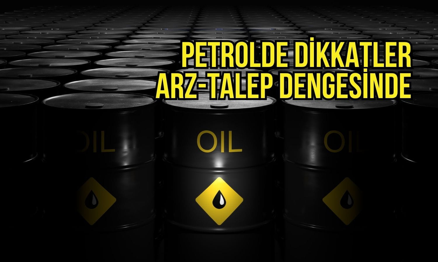 Petrol yükseldi: Gözler arz artışı ve Çin talebine çevrildi