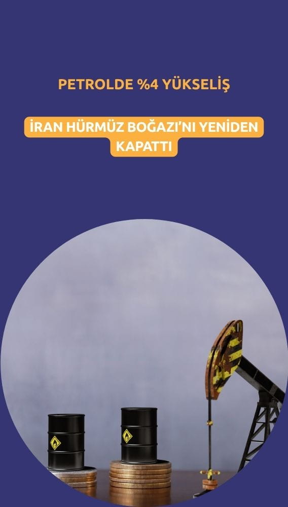 Petrolde yükseliş yüzde 4'ü aştı: İran Hürmüz Boğazı'nı yeniden kapattı