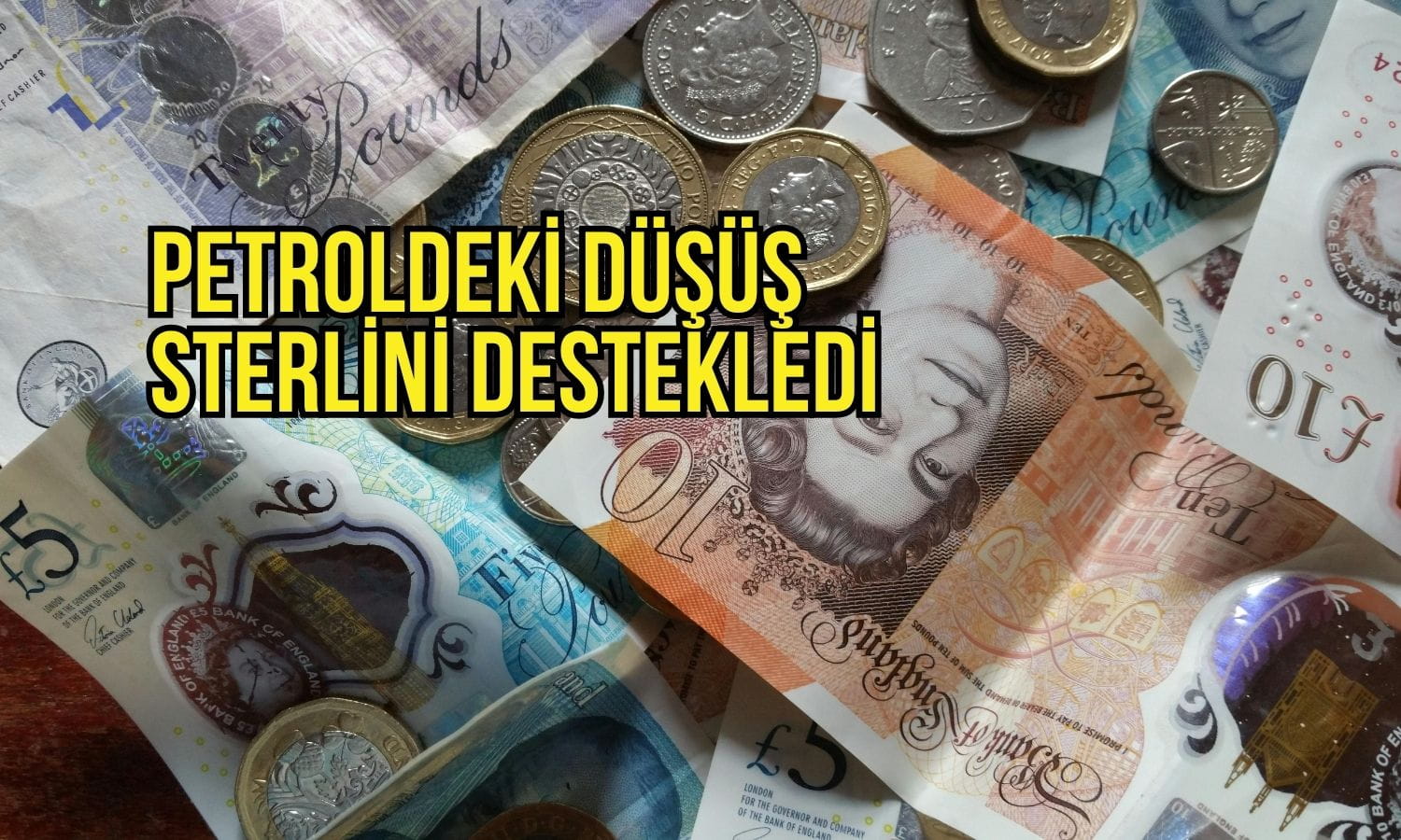 Petroldeki düşüş sterlini destekledi: BoE faiz beklentisi yumuşadı