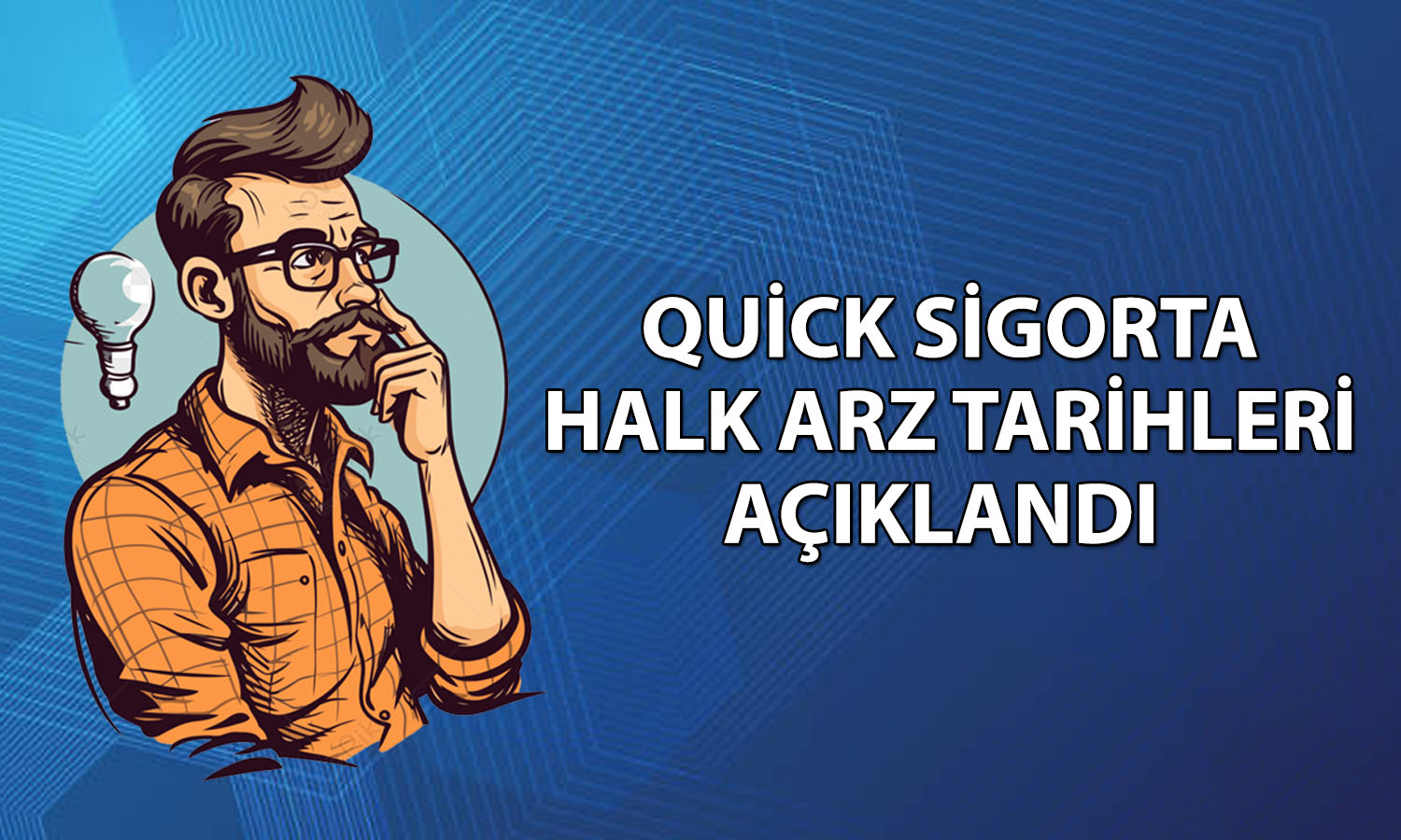 Quick Sigorta halka arz tarihleri açıklandı